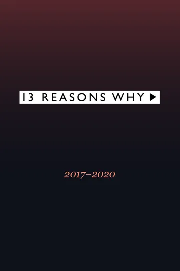 13 Reasons Why series poster (2017–2020)