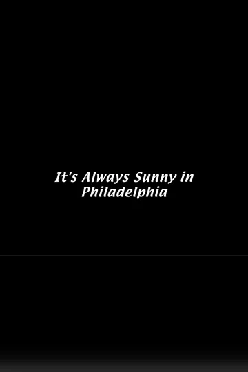 It's Always Sunny in Philadelphia series poster (2005)